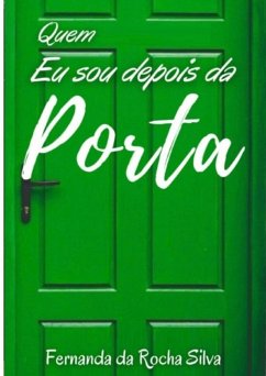 Quem Eu Sou Depois Da Porta (eBook, PDF) - Da Rocha, Fernanda Silva