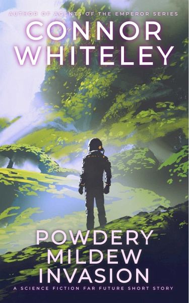 Powdery Mildew Invasion: A Science Fiction Far Future Short Story (Way Of The Odyssey Science Fiction Fantasy Stories) (eBook, ePUB)
