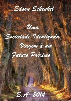 Uma Sociedade Idealizada (eBook, PDF) - Schenkel, Edson