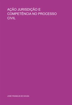 Ação Jurisdição E Competência No Processo Civil (eBook, PDF) - de Sousa, José Franklin