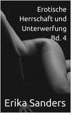 Erotische Herrschaft und Unterwerfung Bd. 4 (Herrschaft und erotische Unterwerfung, #41) (eBook, ePUB) Erotische Herrschaft und Unterwerfung Bd. 4 (Herrschaft und erotische Unterwerfung, #41) (eBook, ePUB)