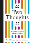 Two Thoughts: A Timeless Collection of Infinite Wisdom (eBook, ePUB) Two Thoughts: A Timeless Collection of Infinite Wisdom (eBook, ePUB)