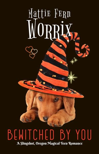 Bewitched By You (A Slingshot, Oregon Magical Teen Romance, #1) (eBook, ePUB) Bewitched By You (A Slingshot, Oregon Magical Teen Romance, #1) (eBook, ePUB)