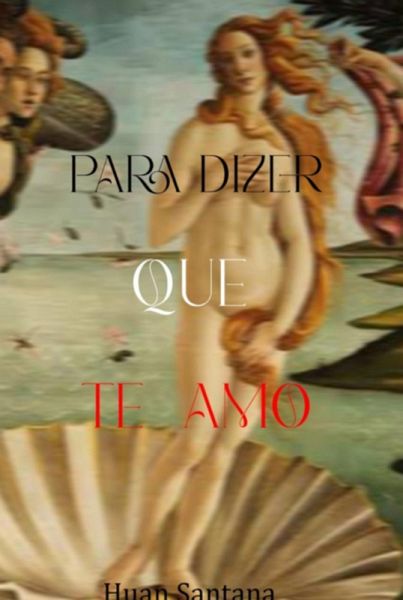 Para Dizer Que Te Amo (eBook, PDF) Para Dizer Que Te Amo (eBook, PDF)