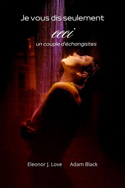 Je vous dis seulement ceci (eBook, ePUB) Je vous dis seulement ceci (eBook, ePUB)