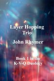 Layer Hopping Trio (K-V-Q Duology, #1) (eBook, ePUB) Layer Hopping Trio (K-V-Q Duology, #1) (eBook, ePUB)