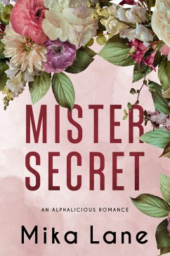 Cover Mister Secret (The Alphalicious Romances, #5) (eBook, ePUB)