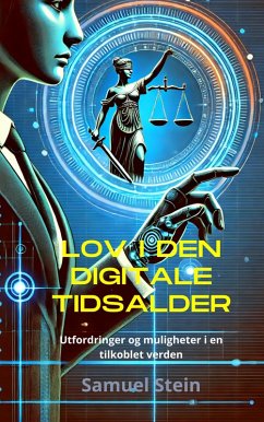 Lov i den digitale tidsalder: Utfordringer og muligheter i en tilkoblet verden (Digital rett, #1) (eBook, ePUB) - Stein, Samuel