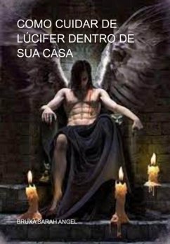 Como Cuidar De Lúcifer Dentro De Sua Casa (eBook, PDF) - Angel, Bruxa Sarah