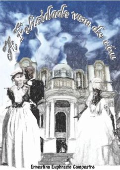 A Felicidade Vem Do Céu (eBook, PDF) - Campestre, Ernestina Euphrasio