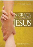 A Graça Salvadora De Jesus (eBook, PDF)