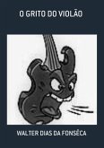 O Grito Do Violão (eBook, PDF)