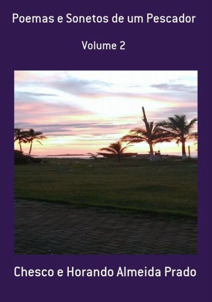 Poemas E Sonetos De Um Pescador (eBook, PDF) Poemas E Sonetos De Um Pescador (eBook, PDF)