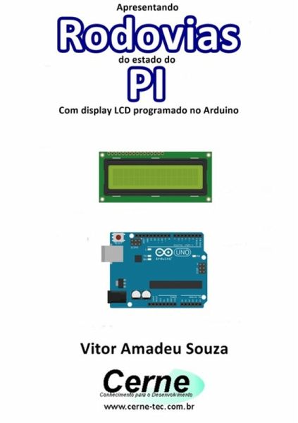 Apresentando Rodovias Do Estado Do Pi Com Display Lcd Programado No Arduino (eBook, PDF)