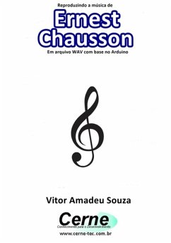Reproduzindo A Música De Ernest Chausson Em Arquivo Wav Com Base No Arduino (eBook, PDF) - Souza, Vitor Amadeu
