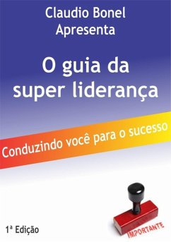Cover O Guia Da Super Liderança (eBook, PDF)