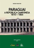 Paraguai: A República Camponesa (1810 - 1865) (eBook, PDF)