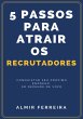 5 Passos Para Atrair Os Recrutadores... - Bild 1