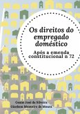 Os Direitos Do Empregado Doméstico Após A Emenda Constitucional Nº 72 (eBook, PDF)