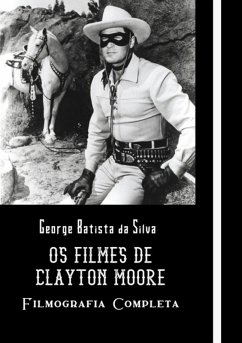 Cover Os Filmes De Clayton Moore (eBook, PDF)