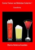 Como Tomar As Bebidas Calorim ! (eBook, PDF)