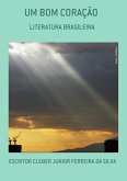 Um Bom Coração (eBook, PDF) Um Bom Coração (eBook, PDF)