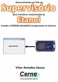 Desenvolvendo Em Vc# Um Supervisório Para Monitorar Concentração De Etanol Usando O Esp8266 (nodemcu) Programado No Arduino (eBook, PDF)