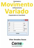 Calculando O Movimento Uniformemente Variado Programado Em Visual Basic (eBook, PDF)