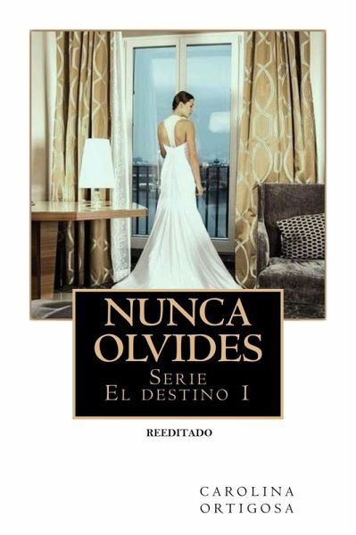 Nunca olvides (El destino, #1) (eBook, ePUB) Nunca olvides (El destino, #1) (eBook, ePUB)