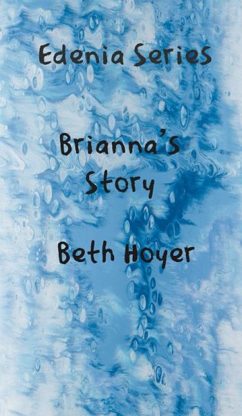 Brianna's Story (Edenia, #133) (eBook, ePUB) Brianna's Story (Edenia, #133) (eBook, ePUB)