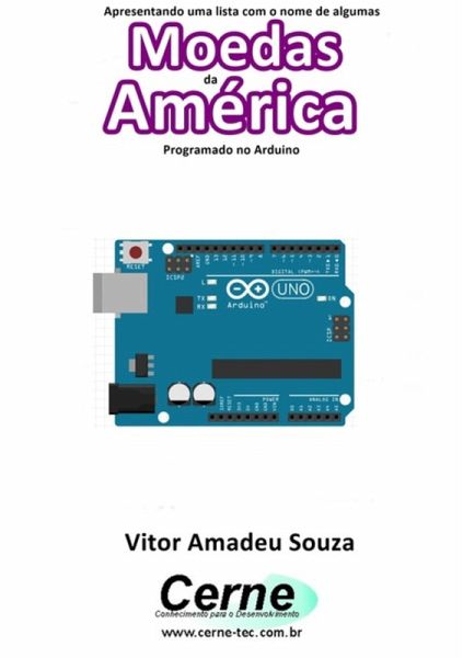 Apresentando Uma Lista Com O Nome De Algumas Moedas Da América Com Display Lcd Programado No Arduino (eBook, PDF) Apresentando Uma Lista Com O Nome De Algumas Moedas Da América Com Display Lcd Programado No Arduino (eBook, PDF)