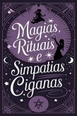 Magias, Rituais E Simpatias Ciganas (eBook, PDF)