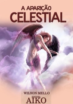 A Aparição Celestial (eBook, PDF) - Mello, Wilson