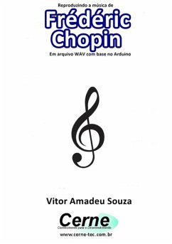 Cover Reproduzindo A Música De Frédéric Chopin Em Arquivo Wav Com Base No Arduino (eBook, PDF)