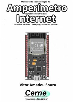 Cover Monitorando A Concentração De Amperímetro Remotamente Através Da Internet Com Esp32 Programado Em Arduino E Php (eBook, PDF)