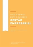 Uma Fórmula Para O Sucesso: Gestão Empresarial (eBook, PDF)