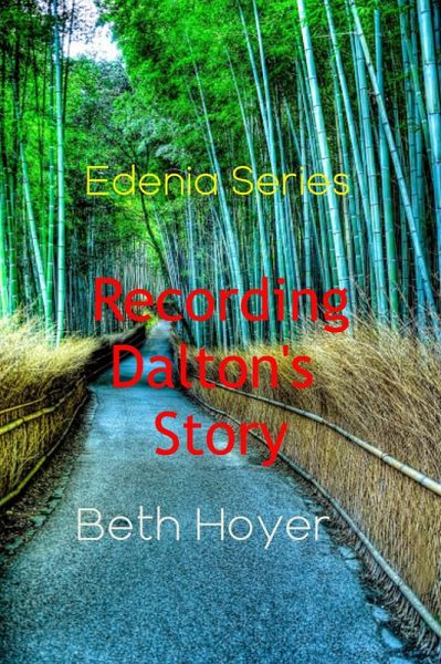 Recording Dalton's Story (Edenia, #117) (eBook, ePUB) Recording Dalton's Story (Edenia, #117) (eBook, ePUB)