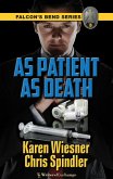 Falcon's Bend Series, Book 5: As Patient as Death (eBook, ePUB) Falcon's Bend Series, Book 5: As Patient as Death (eBook, ePUB)