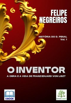 Cover O Inventor: A Obra E A Vida De Franz Eduard Von Liszt [e-book] (eBook, PDF)