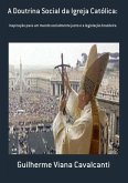 A Doutrina Social Da Igreja Católica: (eBook, PDF)