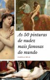 As 50 pinturas de nudez mais famosas do mundo (eBook, ePUB) As 50 pinturas de nudez mais famosas do mundo (eBook, ePUB)