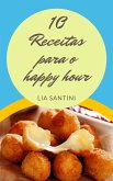 10 Receitas para o happy hour (eBook, ePUB) 10 Receitas para o happy hour (eBook, ePUB)