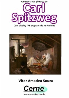 Cover Apresentando Pinturas De Carl Spitzweg Com Display Tft Programado No Arduino (eBook, PDF)