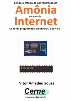 Lendo O Estado Da Concentração De Amônia Através Da Internet Com Pic Programado Em Mikroc E Esp-01 (eBook, PDF) - Souza, Vitor Amadeu