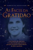 As Faces Da Gratidão (eBook, PDF) As Faces Da Gratidão (eBook, PDF)