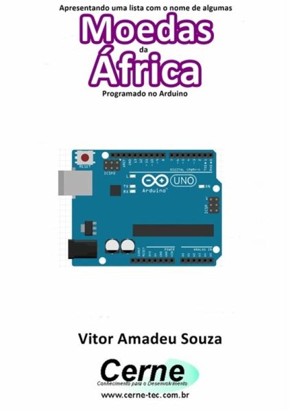 Apresentando Uma Lista Com O Nome De Algumas Moedas Da África Com Display Lcd Programado No Arduino (eBook, PDF) Apresentando Uma Lista Com O Nome De Algumas Moedas Da África Com Display Lcd Programado No Arduino (eBook, PDF)