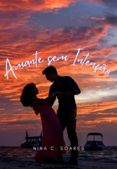 Amante Sem Intenção (eBook, PDF) - Soares, Nina