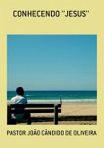 Conhecendo ''jesus'' (eBook, PDF)