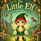 The Little Elf And The Golden Leaf (eBook, ePUB)