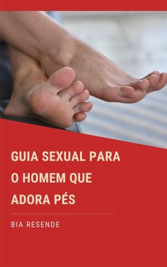 Cover Guia sexual para o homem que adora pés (eBook, ePUB)